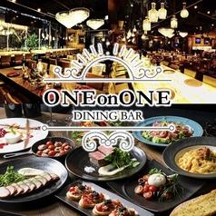 ONE on ONE 栄店